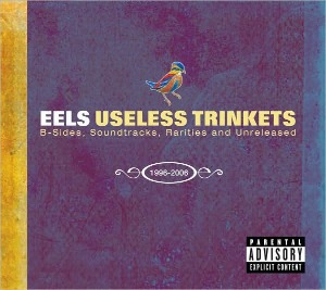 Eels / Useless Trinkets: B-Sides, Soundtracks, Rarities And Unreleased (2CD+1DVD, DIGI-PAK)