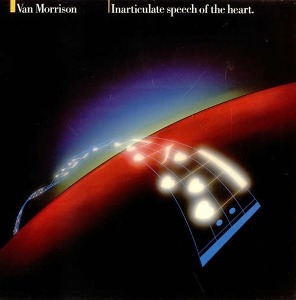 Van Morrison / Inarticulate Speech of the Heart