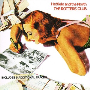Hatfield And The North / The Rotters&#039; Club