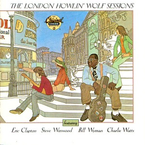 Howlin&#039; Wolf / The London Howlin&#039; Wolf Sessions