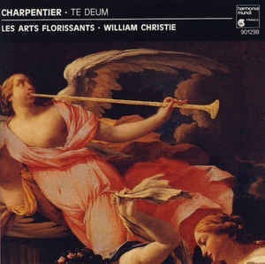 William Christie / Charpentier: Te Deum / Les Arts Florissants
