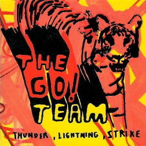 The Go! Team / Thunder, Lightning, Strike