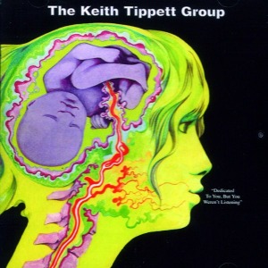 The Keith Tippett Group / Dedicated To You, But You Weren&#039;t Listening