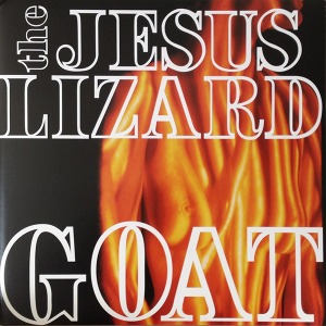 The Jesus Lizard / Goat