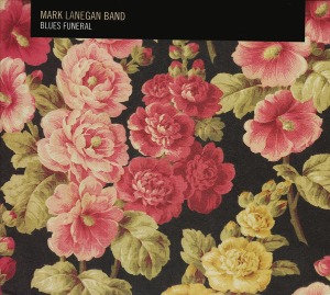 Mark Lanegan Band / Blues Funeral (DIGI-PAK)