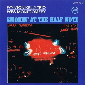 Wynton Kelly Trio, Wes Montgomery / Smokin&#039; At The Half Note