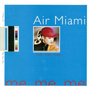 Air Miami / Me. Me. Me.