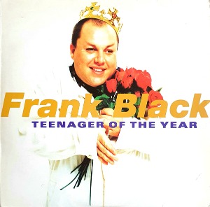 Frank Black / Teenager Of The Year