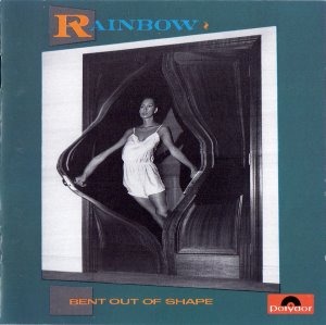 Rainbow / Bent Out Of Shape