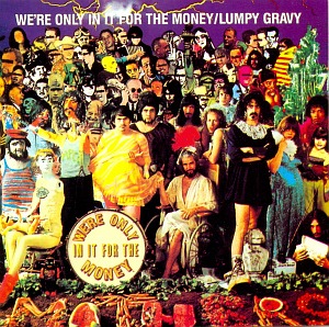 Frank Zappa And The Mothers Of Invention / We&#039;re Only In It For The Money / Lumpy Gravy