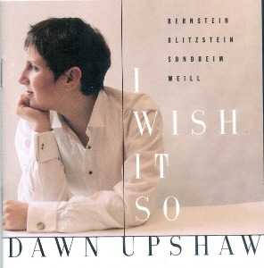 Dawn Upshaw / I Wish It So