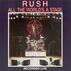 Rush / All The World&#039;s A Stage