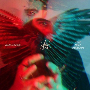 Marc Almond / Chaos And A Dancing Star (DIGI-PAK)