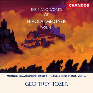 Geoffrey Tozer / Medtner: Piano Works Vol. 6