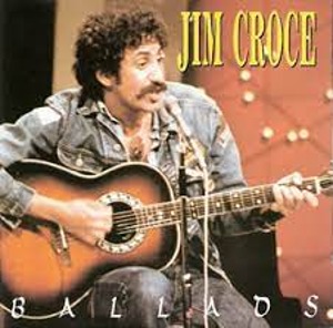 Jim Croce / Ballads