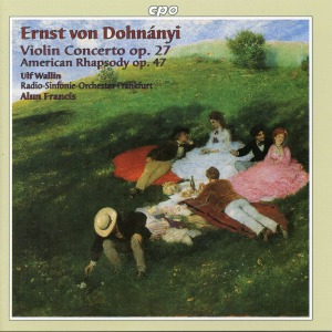 Ulf Wallin / Alun Francis / Dohnanyi : Violin Concerto No.1 Op.27, American Rhapsody Op.47