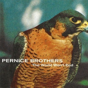 Pernice Brothers / The World Won&#039;t End