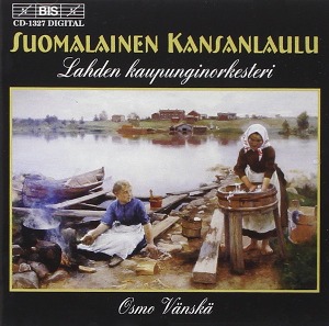 Lahden Kaupunginorkesteri, Osmo Vänska / Suomalainen Kansanlaulu (Finnish Folk-Songs)