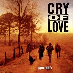 Cry Of Love / Brother