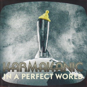 Karmakanic / In A Perfect World (DIGI-PAK)