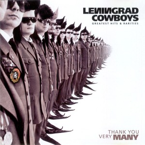 Leningrad Cowboys / Thank You Very Many - Greatest Hits &amp; Rarities