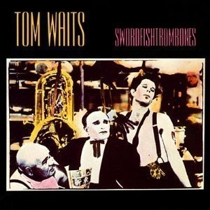 Tom Waits / Swordfishtrombones