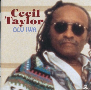 Cecil Taylor / Olu Iwa