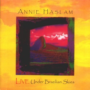 Annie Haslam / Live Under Brazilian Skies