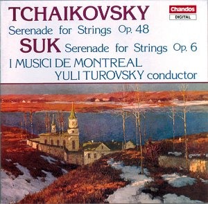 Suk, I Musici De Montreal, Yuli Turovsky / Tchaikovsky: Serenade For Strings Op. 48 / Serenade For Strings Op. 6