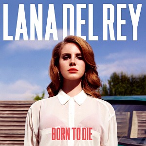 Lana Del Rey / Born To Die (DELUXE EDITION, DIGI-PAK) (미개봉)