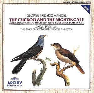 Simon Preston, Trevor Pinnock / Handel: The Cuckoo And The Nightingale - 4 Organ Concertos