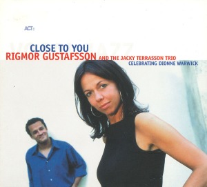 Rigmor Gustafsson And The Jacky Terrasson Trio / Close To You (Celebrating Dionne Warwick) (DIGI-PAK)