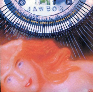 Jawbox / For Your Own Special Sweetheart