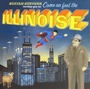 Sufjan Stevens / Sufjan Stevens Invites You To: Come On Feel The Illinoise