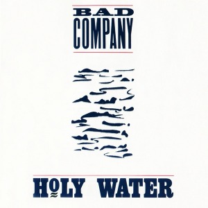 Bad Company / Holy Water