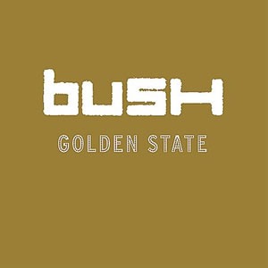 Bush / Golden State