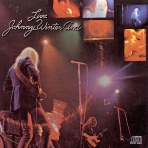 Johnny Winter / Johnny Winter And...Live