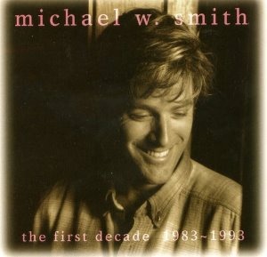 Michael W. Smith / First Decade 1983-1993 (미개봉)