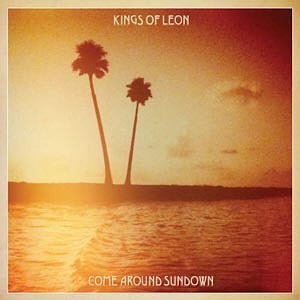 Kings Of Leon / Come Around Sundown
