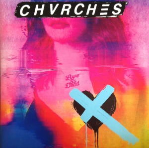 Chvrches / Love Is Dead (DIGI-PAK)