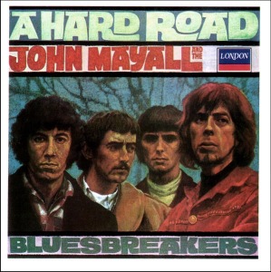 John Mayall And The Bluesbreakers / A Hard Road
