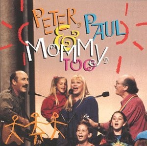 Peter, Paul &amp; Mary / Peter, Paul &amp; Mommy, Too