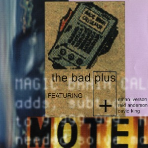 The Bad Plus / The Bad Plus