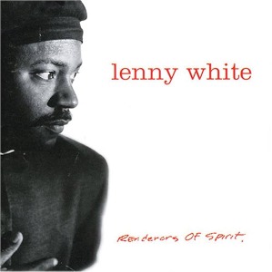 Lenny White / Renderors Of Spirit