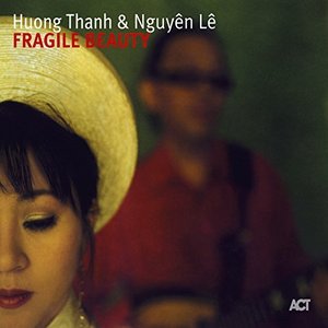 Huong Thanh/Nguyen Le / Fragile Beauty (DIGI-PAK)
