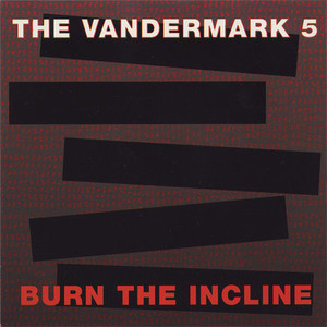 The Vandermark 5 / Burn The Incline