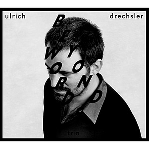 Ulrich Drechsler Trio / Beyond Words (DIGI-PAK)