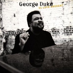 George Duke / Is Love Enough?