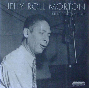 Jelly Roll Morton / King Porter Stomp