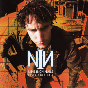 Nine Inch Nails / Solid Gold Hell (BOOTLEG)